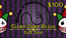 Load image into Gallery viewer, Clown Town Whips Gift Card
